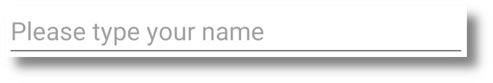 A text input field with a black line under it. There is grey text inside that reads "Please enter your name"